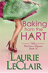Baking from the Hart (Once Upon a Romance, Book 10) (Paperback)