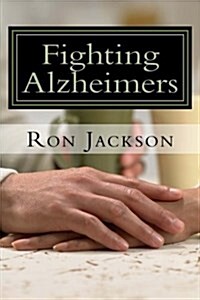 Fighting Alzheimers a Simple Plan (Paperback)