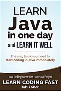 Learn Java in One Day and Learn It Well (Paperback)