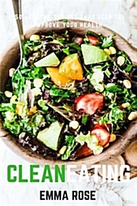 Clean Eating: 50 Healthy Recipes That Help to Improve Your Health (Paperback)