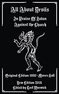 All about Devils: In Praise of Satan Against the Church (Paperback)
