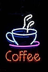 Neon Coffee Sign Journal: 150 Page Lined Notebook/Diary (Paperback)