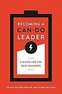 Becoming a Can-Do Leader: A Guide for the Busy Manager (Paperback)