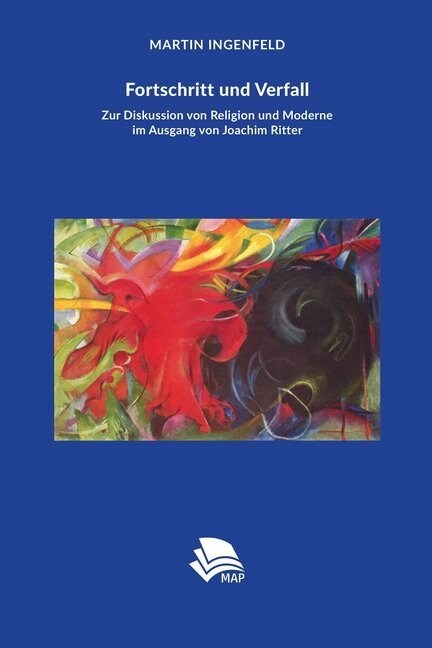 Fortschritt Und Verfall: Zur Diskussion Von Religion Und Moderne Im Ausgang Von Joachim Ritter (Hardcover)