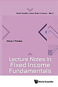 Lecture Notes in Fixed Income Fundamentals (Paperback)