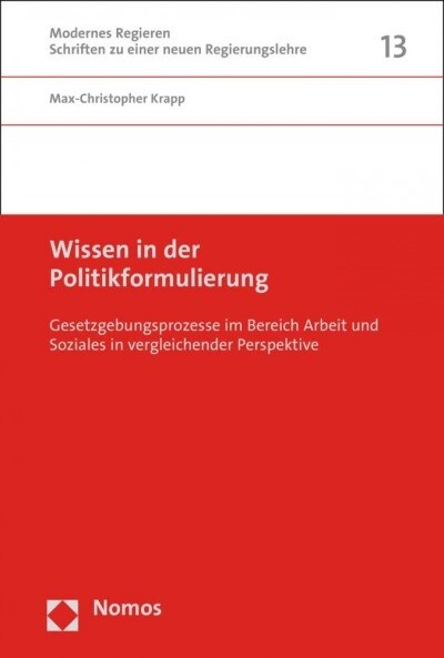 Wissen in Der Politikformulierung: Gesetzgebungsprozesse Im Bereich Arbeit Und Soziales in Vergleichender Perspektive (Paperback)