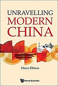 Unravelling Modern China (Hardcover)
