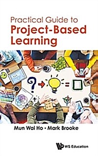 Practical Guide to Project-Based Learning (Hardcover)