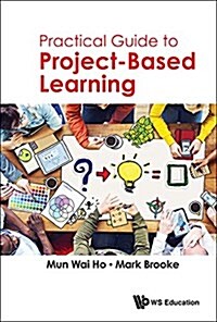 Practical Guide to Project-Based Learning (Paperback)