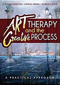 Art Therapy and the Creative Process: A Practical Approach (Paperback)