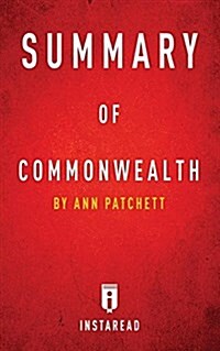 Summary of Commonwealth: By Ann Patchett Includes Analysis (Paperback)