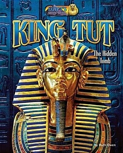 King Tut: The Hidden Tomb (Library Binding)