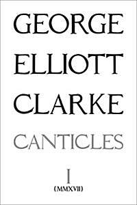 The Canticles I: (MMXVII): (Mmxvii) Volume 247 (Paperback)