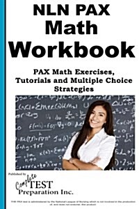 Nln Pax Math Workbook: Pax Math Exercises, Tutorials and Multiple Choice Strategies (Paperback)