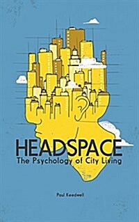 Headspace : The Psychology of City Living (Hardcover)