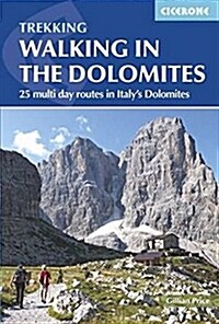 Walking in the Dolomites : 25 multi-day routes in Italys Dolomites (Paperback, 3 Revised edition)