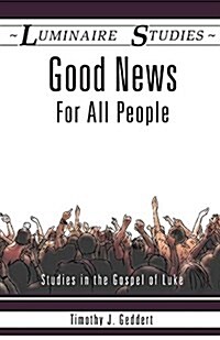 Good News for All People: Studies in the Gospel of Luke (Paperback)