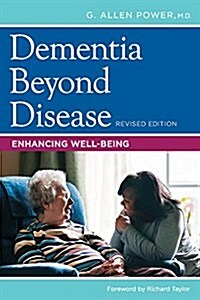 Dementia Beyond Disease: Enhancing Well-Being (Paperback)