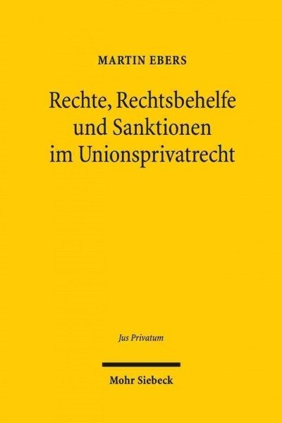 Rechte, Rechtsbehelfe Und Sanktionen Im Unionsprivatrecht (Hardcover)