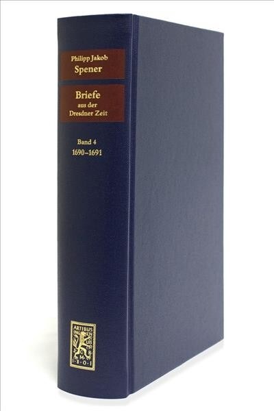 Briefe Aus Der Dresdner Zeit 1686-1691: Band 4: 1690-1691 (Hardcover)