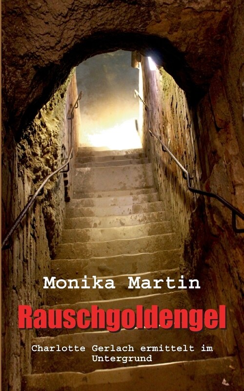 Rauschgoldengel: Charlotte Gerlach ermittelt im Untergrund (Paperback)