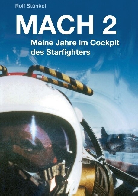 Mach 2: Meine Jahre im Cockpit des Starfighters (Paperback)