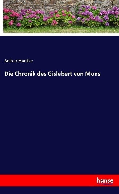 Die Chronik Des Gislebert Von Mons (Paperback)