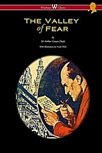 The Valley of Fear (Wisehouse Classics Edition - With Original Illustrations by Frank Wiles) (Paperback)