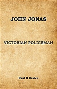 John Jonas - Victorian Policeman (Paperback)