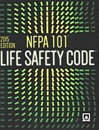 NFPA 101 Life Safety Code 2015 (Paperback)