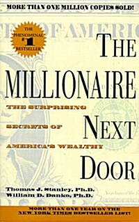 The Millionaire Next Door: The Surprising Secrets of Americas Wealthy (Paperback)