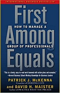 First Among Equals: How to Manage a Group of Professionals (Paperback)