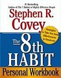 The 8th Habit Personal Workbook: Strategies to Take You from Effectiveness to Greatness (Paperback)