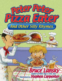 Peter, Peter, pizza-eater : and other Silly Rhymes
