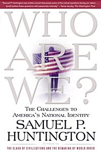Who Are We?: The Challenges to Americas National Identity (Paperback)