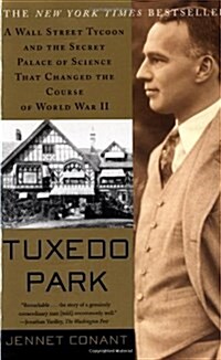Tuxedo Park: A Wall Street Tycoon and the Secret Palace of Science That Changed the Course of World War II (Paperback)