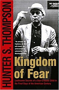Kingdom of Fear: Loathsome Secrets of a Star-Crossed Child in the Final Days of the American Century                                                   (Paperback, Simon & Schuste)