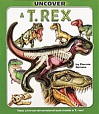 Uncover A T-Rex [With Dinosaur Model] (Hardcover)