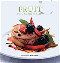 Fruit: From Salads to Tarts (hardcover)