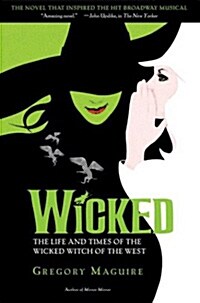 Wicked: The Life and Times of the Wicked Witch of the West (Paperback)