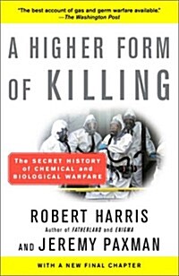 A Higher Form of Killing: The Secret History of Chemical and Biological Warfare (Paperback)