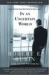 In an Uncertain World: Tough Choices from Wall Street to Washington (Paperback)