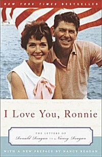 I Love You, Ronnie: The Letters of Ronald Reagan to Nancy Reagan (Paperback)