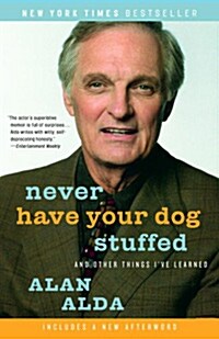 Never Have Your Dog Stuffed: And Other Things Ive Learned (Paperback)