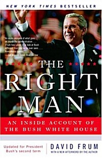 The Right Man: An Inside Account of the Bush White House (Paperback)