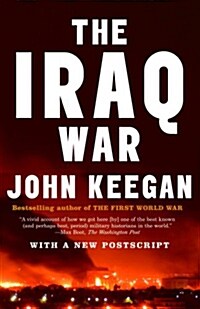 The Iraq War: The Military Offensive, from Victory in 21 Days to the Insurgent Aftermath (Paperback, Vintage Books)