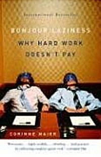 Bonjour Laziness: Why Hard Work Doesnt Pay (Paperback)