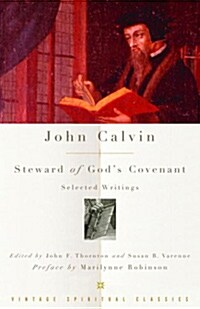John Calvin: Steward of Gods Covenant: Selected Writings (Paperback)
