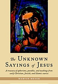 The Unknown Sayings Of Jesus (Paperback)