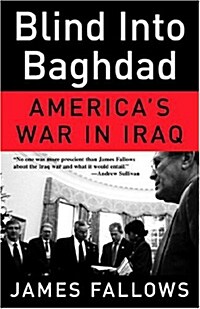 Blind Into Baghdad: Americas War in Iraq (Paperback)